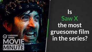 Is Saw X the most gruesome film in the series? | Common Sense Movie Minute
