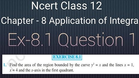 Ncert Class 12 Math Chapter-8 || Ex-8.1 || Q-1 Find the area of the region y square= x and line x= 1