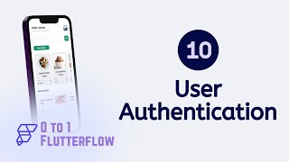 Ch.10 | 0 to 1 Flutterflow: Building User Authentication in FlutterFlow