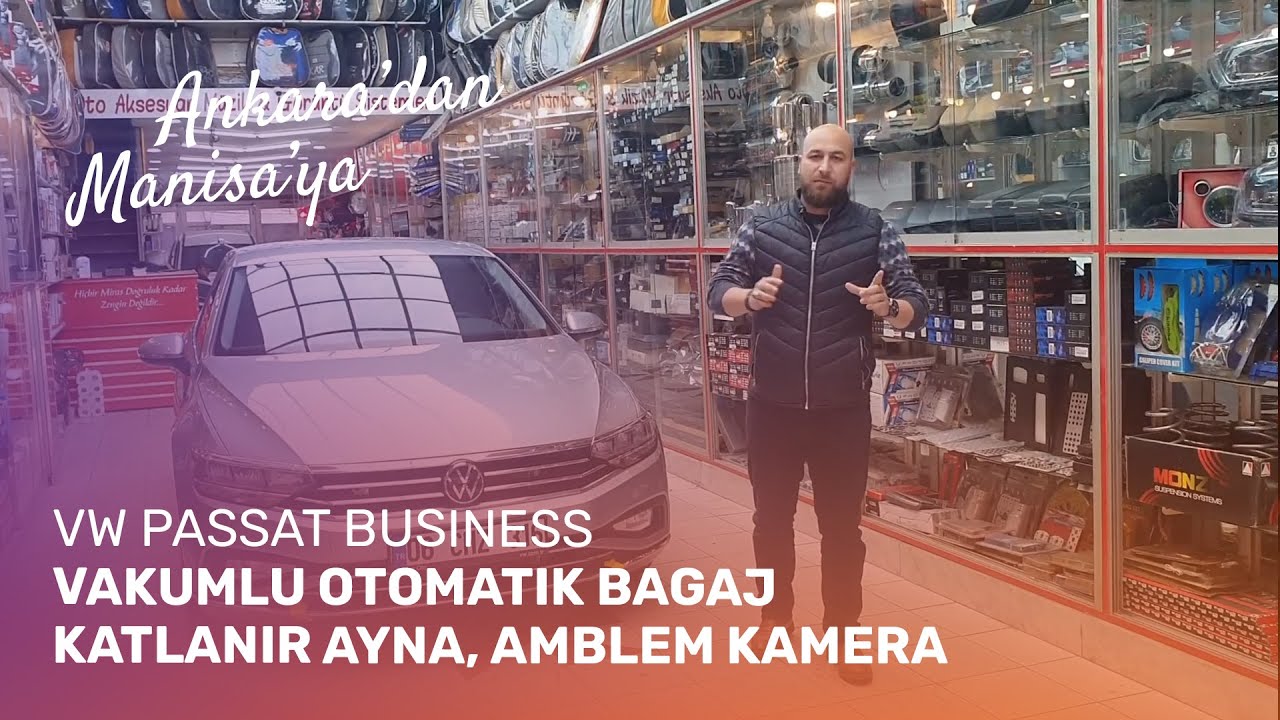 Ankara'dan Manisa'ya // VW Passat Business // Vakumlu Otomatik Bagaj, Katlanır Ayna, Amblem Kamera