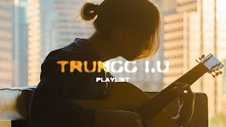 Trungg I.U - Liệu em còn muốn nghe những điều anh nói... / Full Album