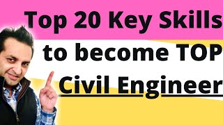 Top 20 key Skills for Civil Engineers | Most Important Skills for Civil Engineers| Civil Engineering