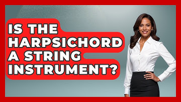 Is The Harpsichord A String Instrument? - Classical Serenade