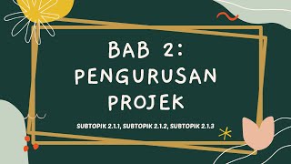 BAB 2 PENGURUSAN PROJEK |2.1.1-2.1.3| RBT TINGKATAN 1