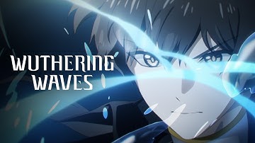 Wuthering Waves Story Trailer | To the Finale
