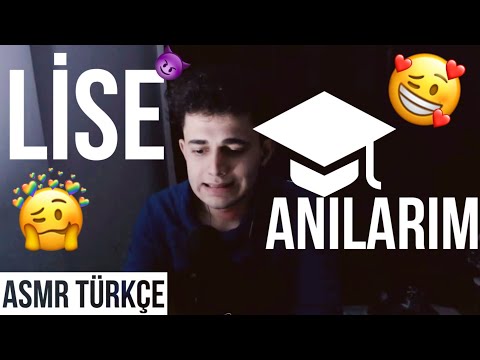 Lise Anılarım ASMR Türkçe Sohbet