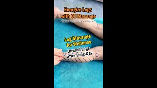 Energize Legs with Oil Massage