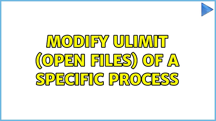 Unix & Linux: Modify ulimit (open files) of a specific process (4 Solutions!!)