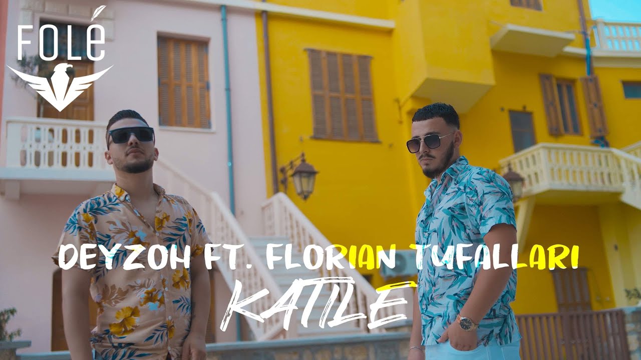 Deyzoh ft Florian Tufallari   KATILE