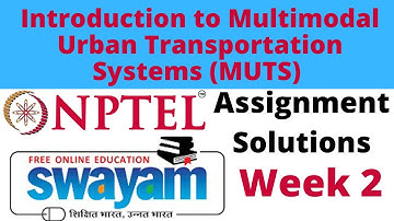 Introduction to Multimodal Urban Transportation Systems (MUTS) - Week 2 NPTEL assignment answers