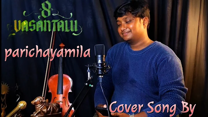Parichayamila - 8 vasanthalu cover song ||Srisaisanvid || KSchitra || Phanindra Narsetti||