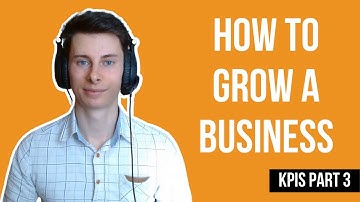 Scaling Your Business Quickly With Key Performance Indicators | KPIs To Grow Your Business | Part 3