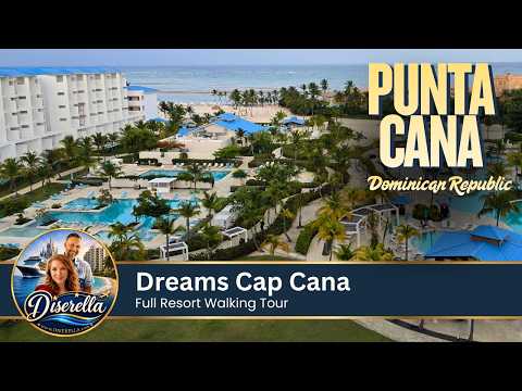 Dreams Cap Cana Full Resort Walking Tour (2026)