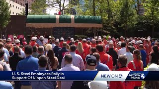 US Steel employees rally in support of Nippon Steel deal