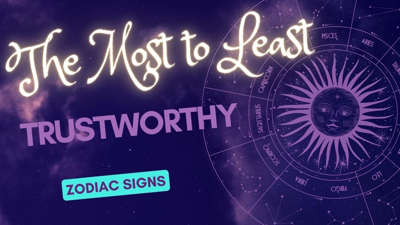 The Most to Least Trustworthy Zodiac Signs YouTube