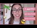 5 Italian adjectives to describe your holiday
