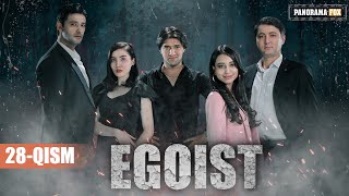 EGOIST ( O'ZBEK SERIALI ) 28-QISM I ЭГОИСТ (ЎЗБЕК СЕРИАЛИ) - 28 - ҚИСМ