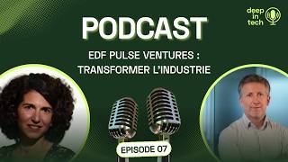 Comment EDF Pulse Ventures transforme l'industrie 
