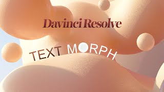 Satisfying Text Morph Animation in Davinci Resolve
