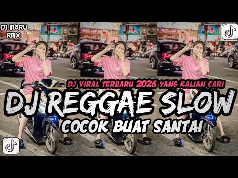 KUMPULAN DJ REGGAE SLOW TERBARU || DJ CAMPURAN VIRAL TIKTOK 2026🎵