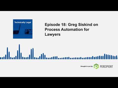 episode 18 greg siskind on process automation for lawyers greg siskind