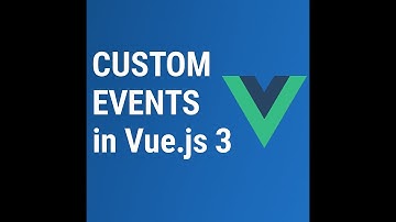 #32 | Custom Events in vue.js 3 | Pass data from Child to Parent Component in vue.js 3