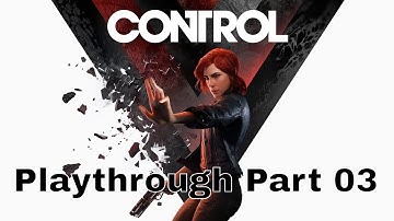 CONTROL - Xbox Series X Gameplay Playthrough Part 03 - No Commentary
