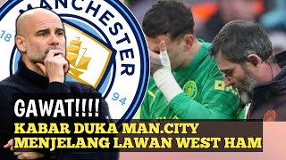 Kabar duka Menimpa Manchester city menjelang lawan WEST HAM united || Sebagai laga penentu juara!!!!