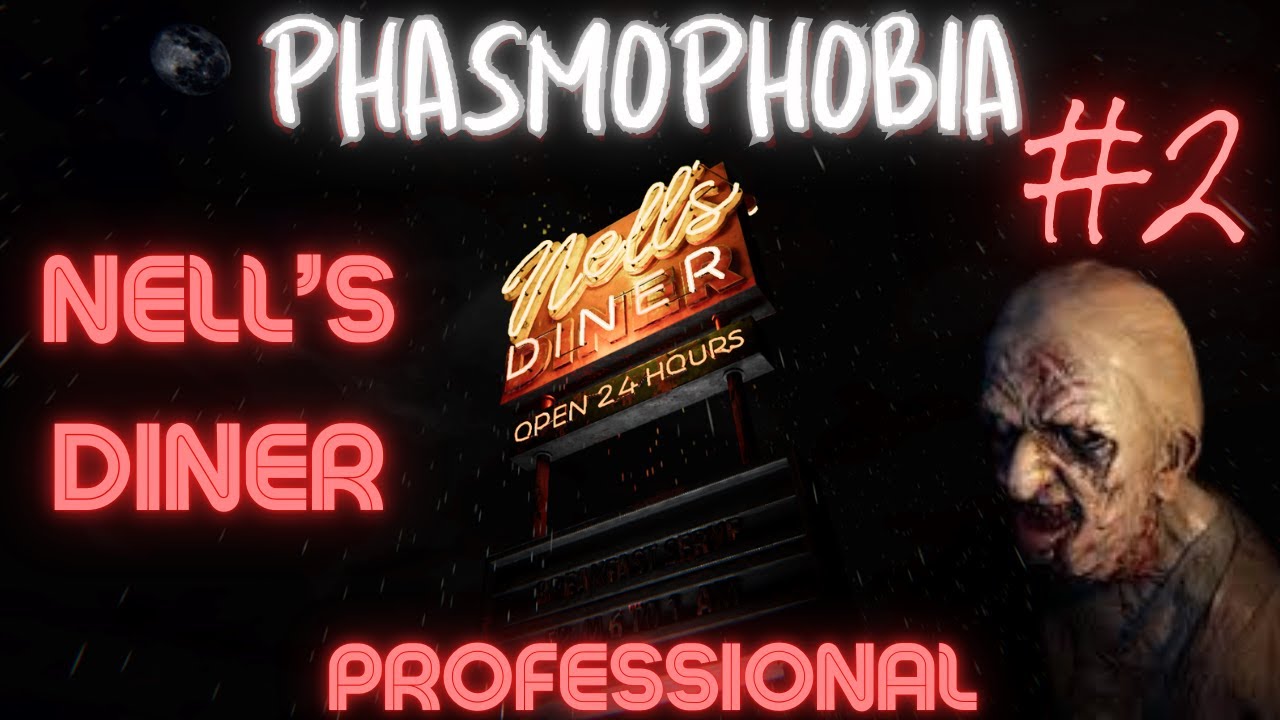 Professional Ghost Discovery | Phasmophobia Nell's Diner