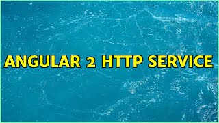 Angular 2 http service 2 Solutions