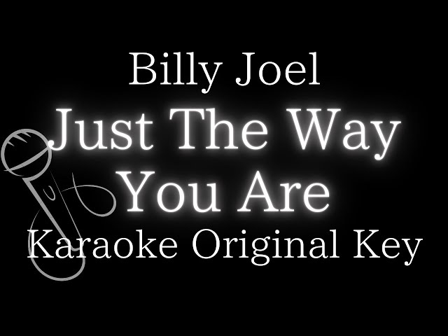 【Karaoke Instrumental】Just The Way You Are / Billy Joel【Original Key】 class=