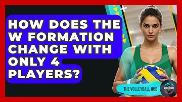How Does The W Formation Change With Only 4 Players? - The Volleyball Hub