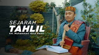 SEJARAH TAHLIL | KH. Muhammad Idrus Ramli