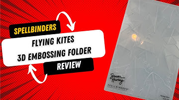 Spellbinders Flying Kites 3D Embossing folder Review