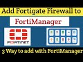 Day-13 | How to Add Fortigate Firewall to Fortimanager | Fortigate Firewall Full Course