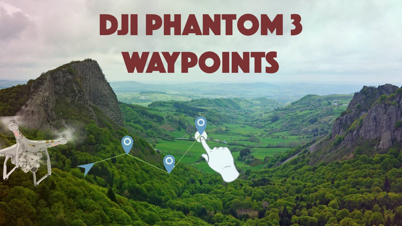 DJI PHANTOM 3: WAYPOINTS !
