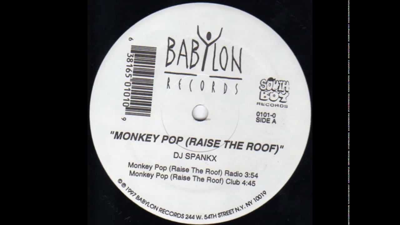 DJ Spankx - Monkey Pop (Raise The Roof) 