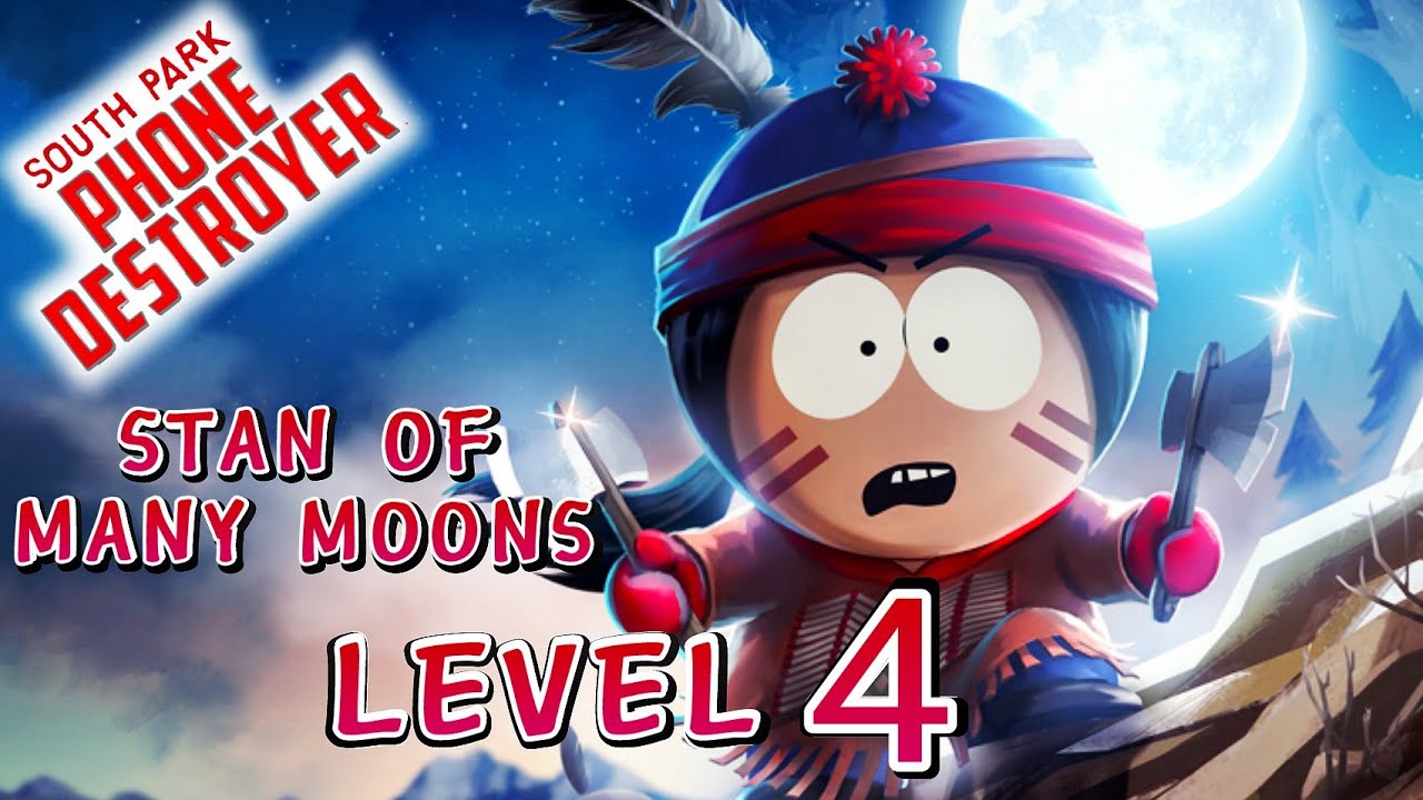Gameplay Stan of Many Moons Level 4 | South Park Phone Destroyer