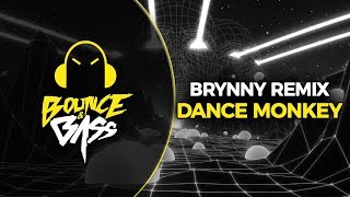 Tones And I - Dance Monkey (Brynny Remix)