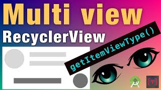 Multi view RecyclerView | getItemViewType() | Android
