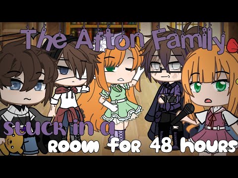 `• The Afton Family stuck in a room for 48 hours || FNAF •`