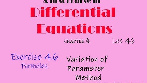 Differential Equations || Lec 46 || Method Explained  || Variation of Parameter Method