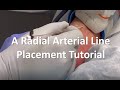 A radial arterial line placement tutorial