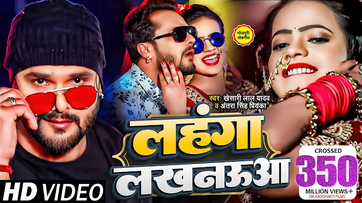 Video | Khesari Lal Yadav | लहंगा लखनऊआ | Antra Singh | Aadishakti Films Blockbuster Bhojpuri Song