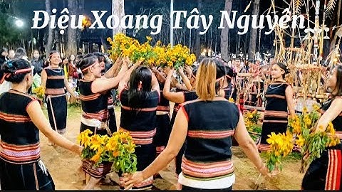 Điệu Xoang Tây Nguyên do các nghệ nhân Jrai đến từ làng chuệt ngol xã Chư Á TP Pleiku biểu diễn