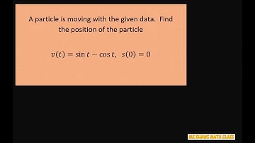 A particle is moving with the given data, velocity. Find the position of the particle. Formula s(t)