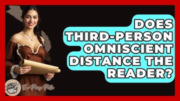 Does Third-Person Omniscient Distance The Reader? - The Prose Path