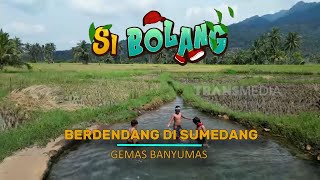 [FULL] Berdendang Di Sumedang Gemas Banyumas | SI BOLANG (26/06/26)