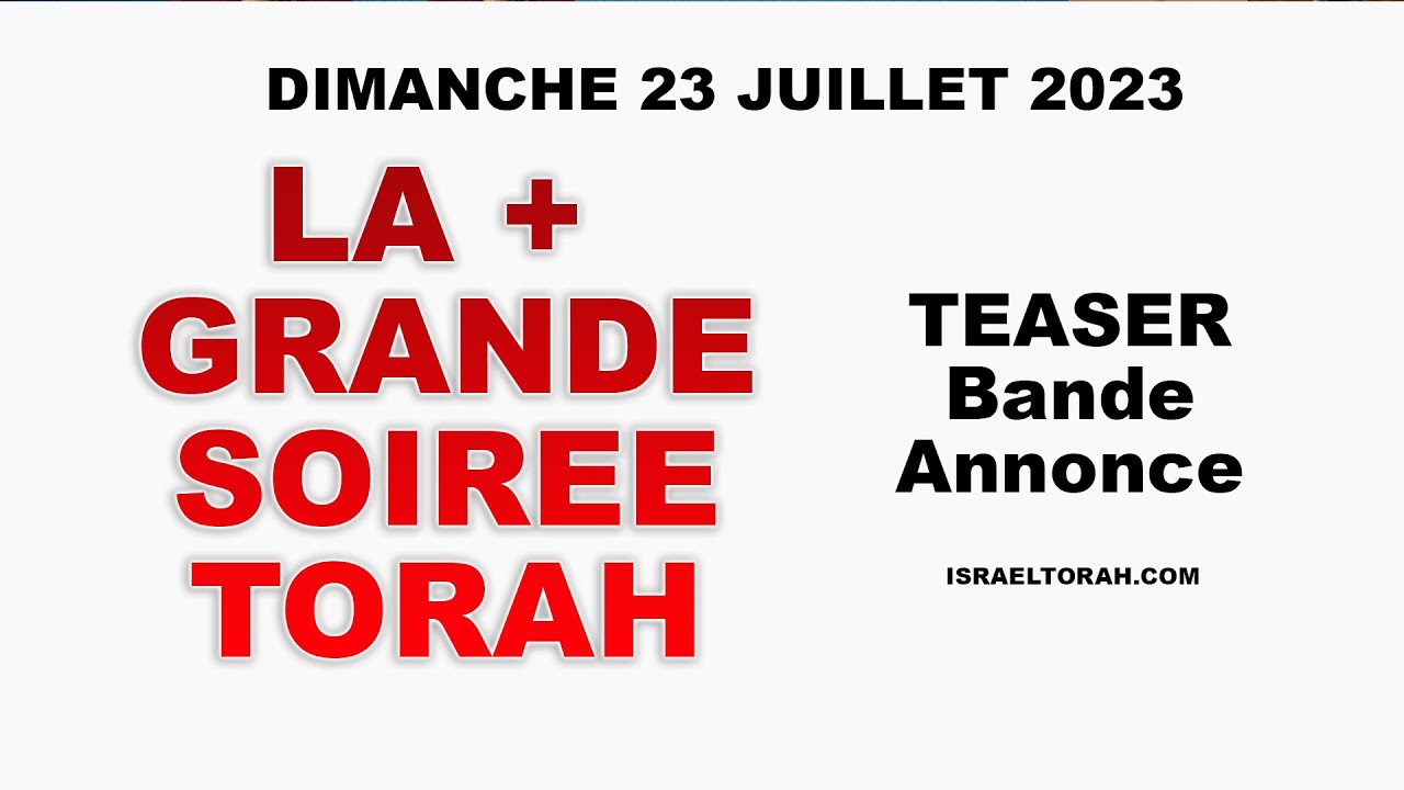 30 RABBINS vous parlent : LA PLUS DE GRANDE SOIREE TORAH - Dimanche 23 Juillet ! partagez un Max !