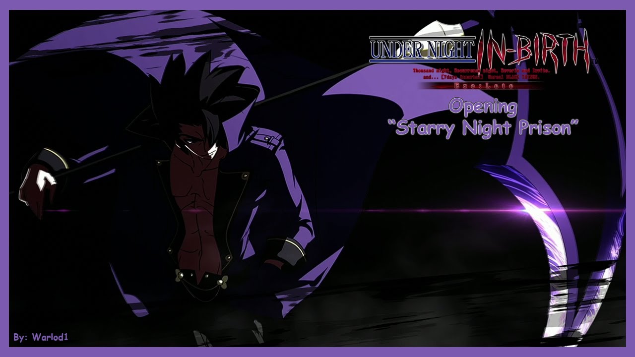 UNDER NIGHT IN-BIRTH Exe:Late (Promotional ver.) - Intro/Opening【Starry Night Prison】4K/60fps